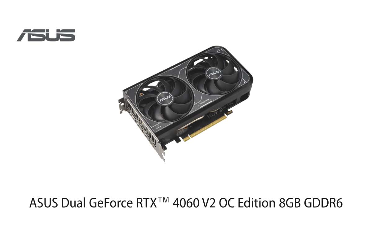 ASUS【DUAL-RTX4060-O8G-V2】2スロット設計のコンパクトなサイズで、GeForce RTX 4060搭載のビデオカード